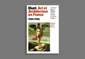 Art et architecture en France, 1500-1700 - Anthony Blunt