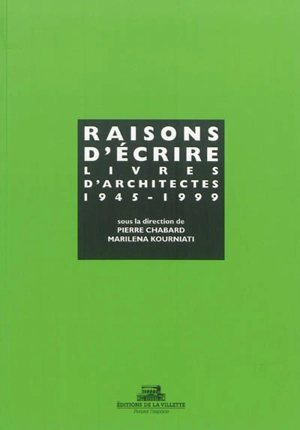 Raisons d'écrire : livres d'architectes : 1945-1999