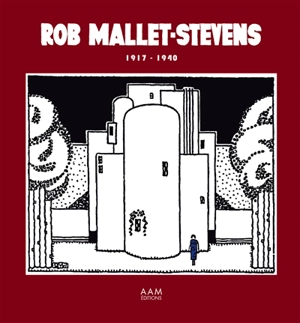 Rob Mallet-Stevens : 1917-1940 - Robert Mallet-Stevens