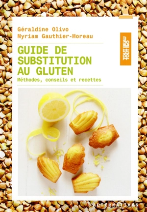 Guide de substitution au gluten : méthodes, conseils et recettes - Géraldine Olivo