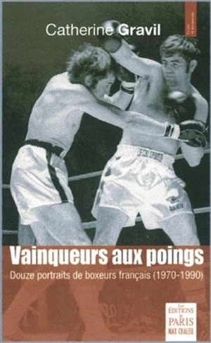 Vainqueurs aux poings - Catherine Gravil