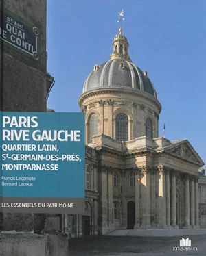 Paris rive gauche : Quartier latin, St-Germain-des-Prés, Montparnasse - Francis Lecompte