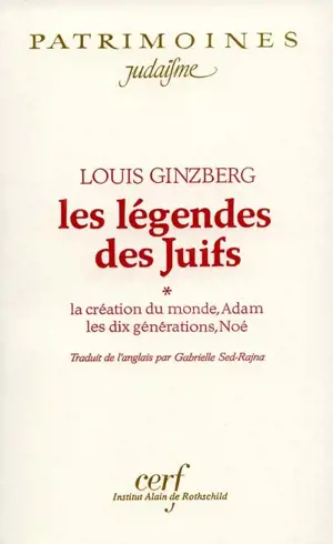 Les légendes des juifs. Vol. 1. La création du monde, Adam, les dix générations, Noé - Louis Ginzberg