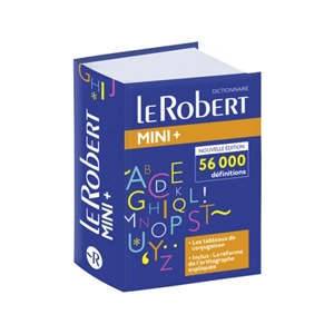 Le Robert mini + : le plus complet des mini dictionnaires : 56.000 définitions
