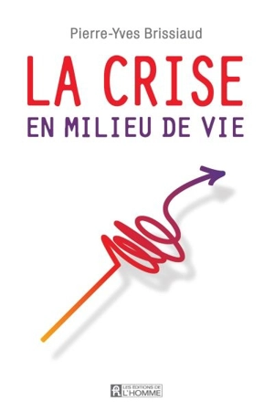 La crise en milieu de vie - Pierre-Yves Brissiaud