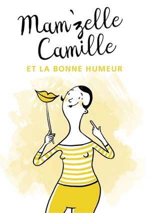 Mam'zelle Camille et la bonne humeur - Mam'zelle Camille