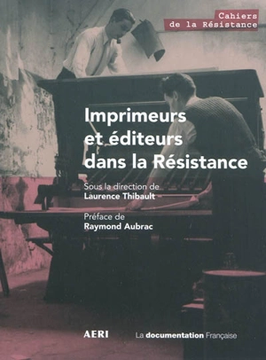 Imprimeurs et éditeurs dans la Résistance