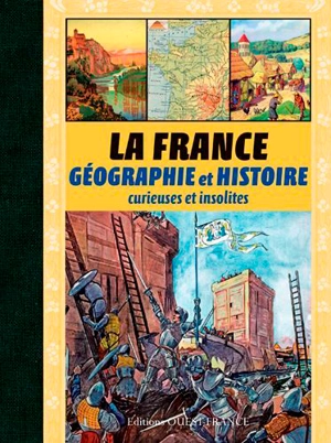 La France : géographie et histoire curieuses et insolites - Pierre Deslais