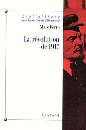 La révolution de 1917 - Marc Ferro