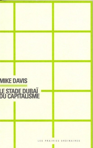 Le stade Dubaï du capitalisme. Questions pour un retour de Dubaï - Mike Davis