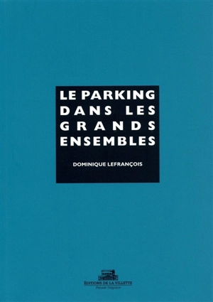 Le parking dans les grands ensembles - Dominique Lefrançois