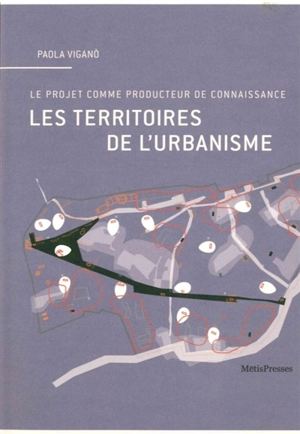 Les territoires de l'urbanisme : le projet comme producteur de connaissance - Paola Vigano