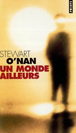 Un monde ailleurs - Stewart O'Nan