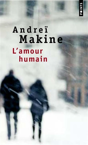 L'amour humain - Andreï Makine
