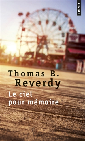 Le ciel pour mémoire - Thomas B. Reverdy
