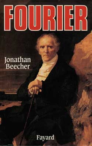 Fourier : le visionnaire et son monde - Jonathan Beecher