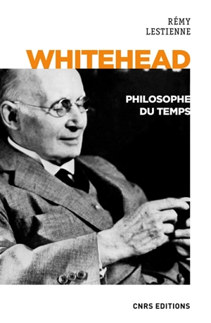 Whitehead, philosophe du temps - Rémy Lestienne