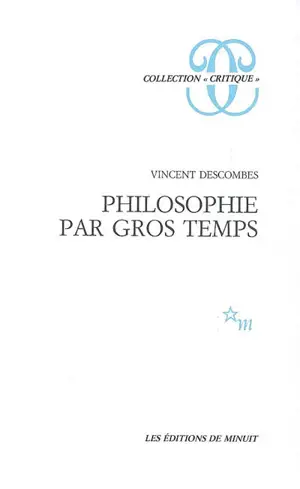 Philosophie par gros temps - Vincent Descombes