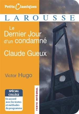 Le dernier jour d'un condamné ; Claude Gueux : romans - Victor Hugo