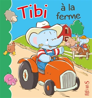 Tibi. Vol. 6. Tibi à la ferme - Jacques Beaumont