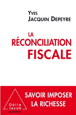 La réconciliation fiscale - Yves Jacquin-Depeyre
