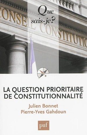La question prioritaire de constitutionnalité - Julien Bonnet