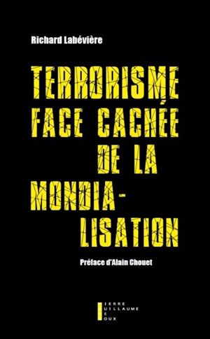 Terrorisme face cachée de la mondialisation - Richard Labévière