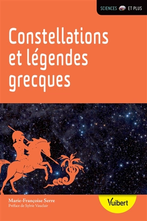 Constellations et légendes grecques - Marie-Françoise Serre