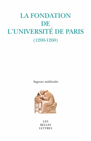 La fondation de l'université de Paris : 1200-1260