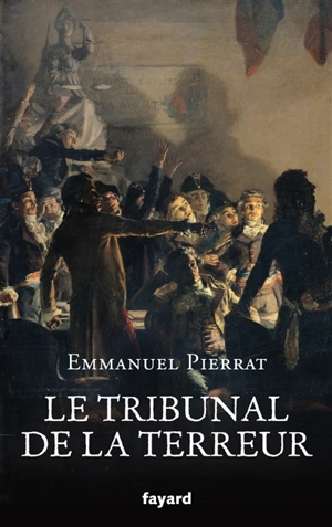 Le tribunal de la Terreur - Emmanuel Pierrat
