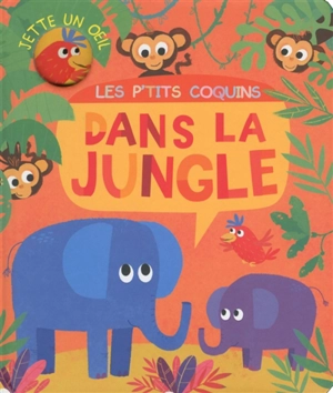 Les p'tits coquins dans la jungle : jette un oeil - Jonathan Litton