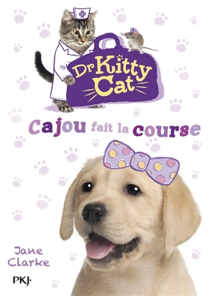 Dr Kitty Cat. Vol. 2. Cajou fait la course - Jane Clarke