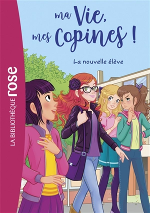 Ma vie, mes copines !. Vol. 18. La nouvelle élève - Catherine Kalengula