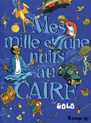 Mes mille et une nuits au Caire - Golo