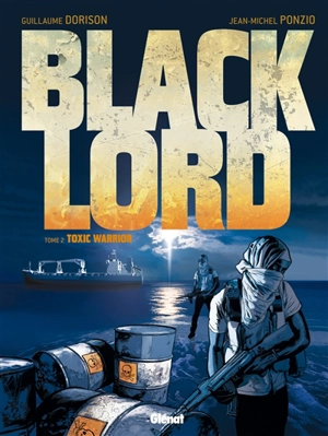 Black Lord. Vol. 2. Toxic Warrior - Guillaume Dorison