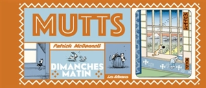 Mutts. Vol. 1. Dimanches matin - Patrick McDonnell