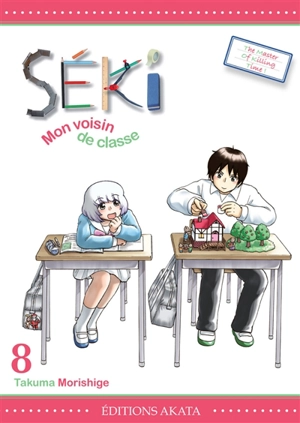 Séki, mon voisin de classe. Vol. 8 - Takuma Morishige