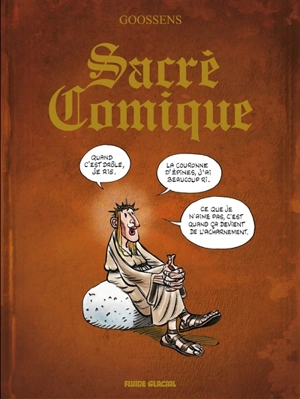 Sacré comique : le comique a rarement été sacré mais le sacré a souvent été comique - Daniel Goossens