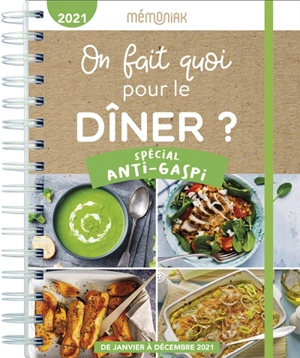 On fait quoi pour le dîner ? 2021 : spécial anti-gaspi : de janvier à décembre 2021 - Amélie Roman