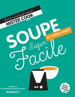 Soupe super facile : au thermo robot - Jennifer Joly