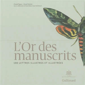 L'or des manuscrits : 100 lettres illustres et illustrées - Christel Pigeon