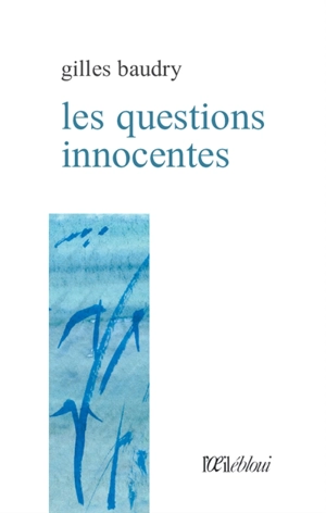 Les questions innocentes - Gilles Baudry