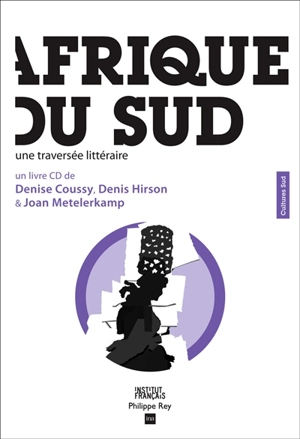 Afrique du Sud : une traversée littéraire - Denise Coussy