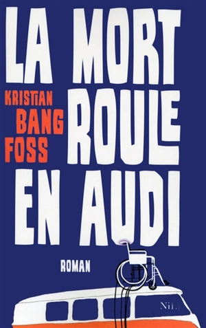 La mort roule en Audi - Kristian Bang Foss