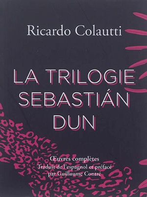 La trilogie Sebastian Dun - Ricardo Colautti