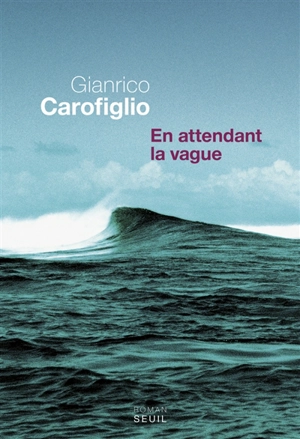 En attendant la vague - Gianrico Carofiglio