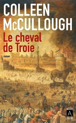 Le cheval de Troie - Colleen McCullough