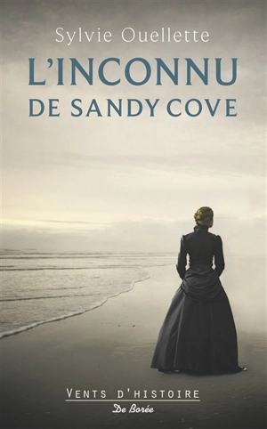 L'inconnu de Sandy Cove : roman historique - Sylvie Ouellette