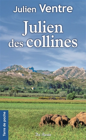 Julien des collines : une enfance provençale - Julien Ventre