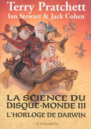 La science du Disque-monde. Vol. 3. L'horloge de Darwin - Terry Pratchett